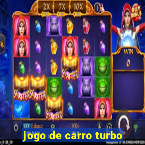 jogo de carro turbo